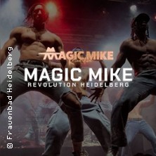 Magic Mike Show Heidelberg 31.07.2026 Frauenbad Heidelberg